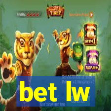 bet lw